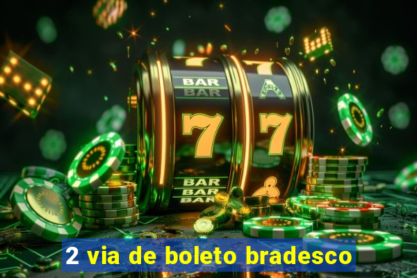 2 via de boleto bradesco